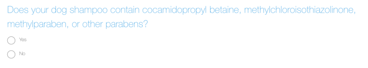 Does your dog shampoo contain cocamidopropyl betaine, methylchloroisothiazolinone, methylparaben, or other parabens?